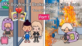 My Boyfriend Broke Up with Me but… 🥺💔Part 1✨| Sad Toca Story 😭| Toca Life Story | Toca Boca