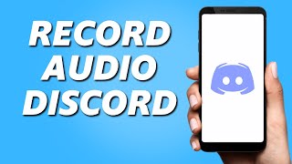 How to Record Audio on Discord Mobile! (2022)