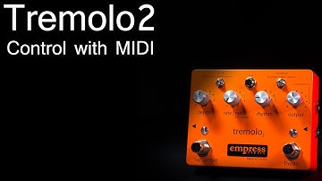 Empress Effects Tremolo2 - Control with MIDI