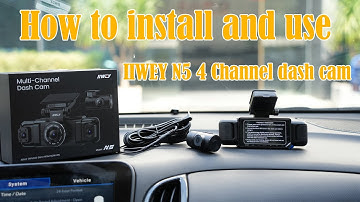 How to install and using IIWEY N5 4 channel (/N7 3 channel ) dash cam