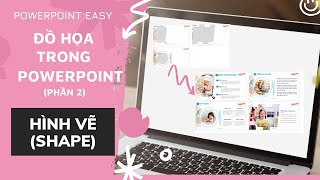 Đồ Họa Nâng Cao Trong Powerpoint (Hình vẽ - Shape)_Phần 2