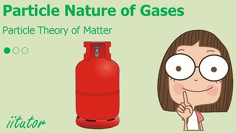 💯 An Ultimate Guide to Particle Theory of Matter, Particle Nature of Gases. Watch this video!