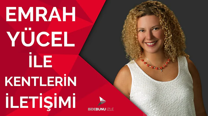 Emrah Ycel ile kentlerin iletiimi | ehirler/ekiller