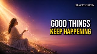 Good Things Keep Happening to Me - Affirmations While You Sleep