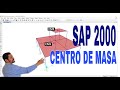 Centro de masa SAP 2000