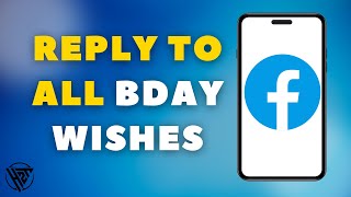 How To Reply To All Birthday Wishes On Facebook Timeline (Easy 2023)