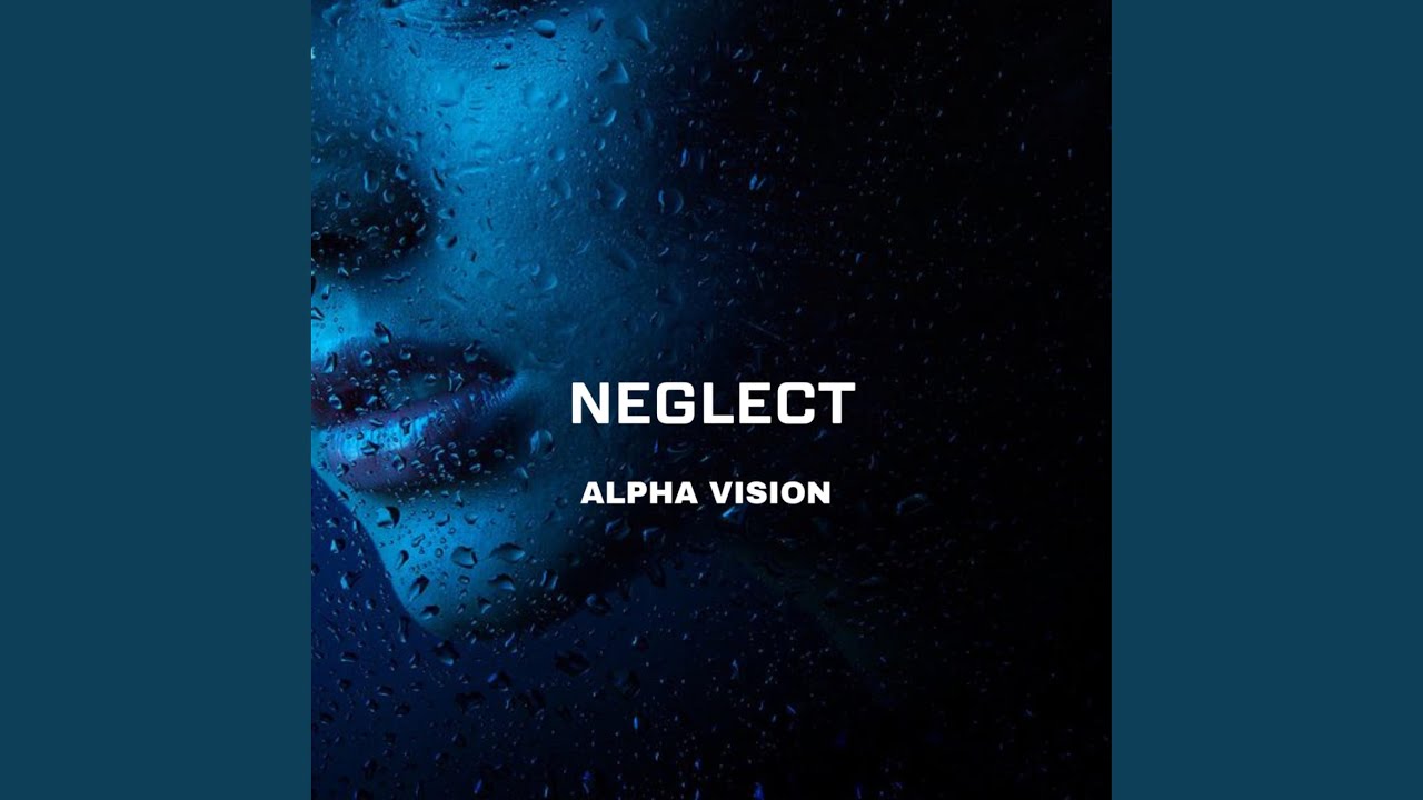 Watch NEGLECT on YouTube Watch NEGLECT on YouTube