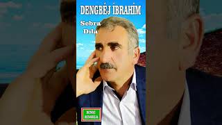 Dengbej İbrahim, Sebra Dıla