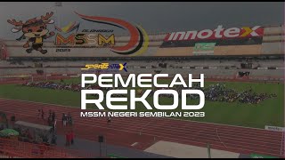 KOMPILASI PEMECAH REKOD TREK | MSSM NEGERI SEMBILAN 2023