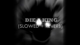 Jake Hill - Die A King (Slowed + Reverb)