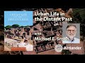 Urban life in the distant past the prehistory of energized crowding with michael e smith