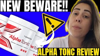 ALPHA TONIC - ((🔥NEW BEWARE!!🔥)) - Alpha Tonic Review - AlphaTonic Reviews - Testosterone Booster