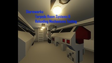 Stormworks: Torpedo Room Systems & Reloading Mechanisms Testing