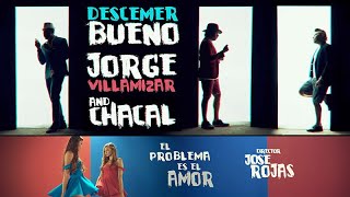 Descemer Bueno & Jorge Villamizar & Chacal | ¨El Problema es el Amor¨ | Director: José Rojas