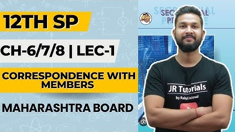 12th SP | Chapter 6/7/8 | Correspondence With Members | Lecture 1 | Maharashtra Board |
