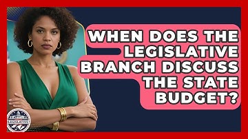 When Does the Legislative Branch Discuss the State Budget? - Inside the Legislative Branch