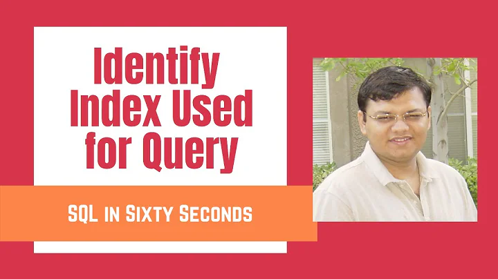 Index Used for Query - SQL in Sixty Seconds 088