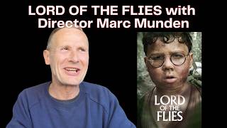 LORD OF THE FLIES Director Marc Munden