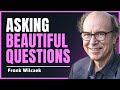 Nobel Prizewinner Frank Wilczek: Beautiful Questions God, Nobels, Imposters & the Power of Beauty