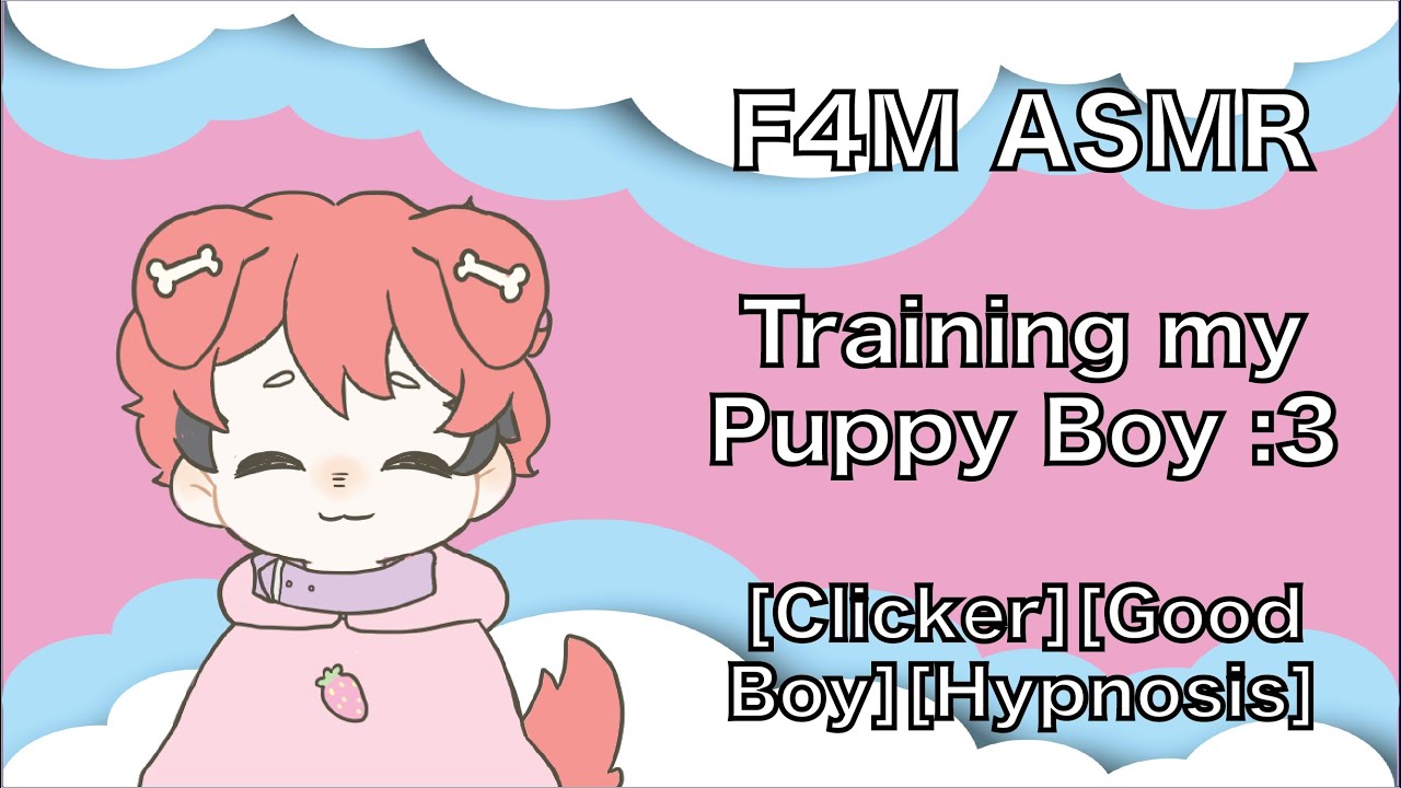 F4M ASMR - Training my Puppy Boy :3 [hypnosis][clicker][good boy]