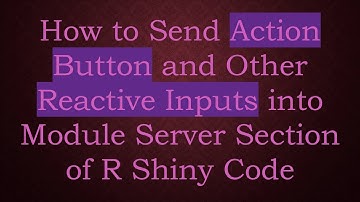 How to Send Action Button and Other Reactive Inputs into Module Server Section of R Shiny Code