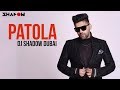 Patola | Remix | DJ Shadow Dubai | Guru Randhawa | Full Video