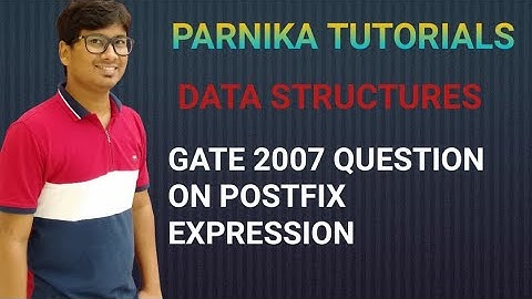 GATE 2007 QUESTION ON POSTFIX EXPRESSION | DATA STRUCTURES | GATE CSE LECTURES