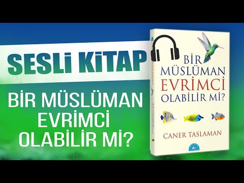 Bir Müslüman Evrimci Olabilir Mi ? /Sesli Kitap (TEK PARÇA)