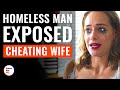 HOMELESS MAN EXPOSED CHEATING WIFE | @DramatizeMe