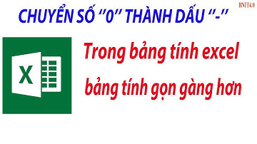 Cách thay số 0 bằng dấu gạch trong Excel, thay số 0 bằng - trong Excel l BNIT4.0