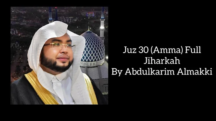 Juz 30 (Amma) Full Jiharkah By Abdulkarim Almakki