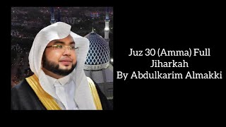 Juz 30 Amma Full Jiharkah By Abdulkarim Almakki جزء عم