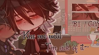 Kiss me until I’m sick of it~ || GAY/BL | GLMM/GCMM | Original || Gacha life / Gacha Club