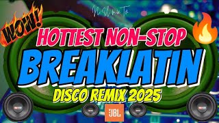 Non-Stop💥 BREAKLATIN | 🔥Hottest Disco Remix 2025