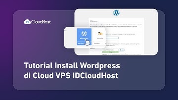 Tutorial Instal Wordpress di Cloud VPS IDCloudHost | Tutorial IDcloudHost