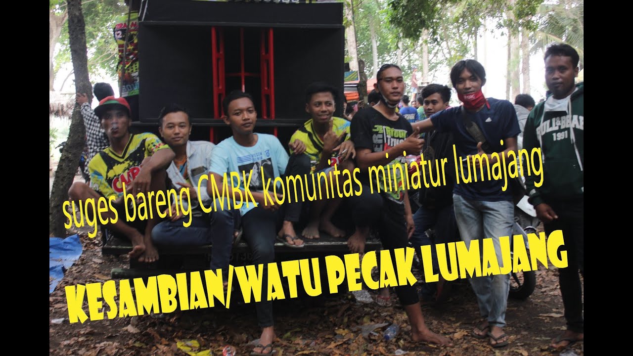 suges bareng CMBK komunitas miniatur  lumajang  YouTube