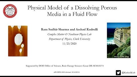 Physical Model of a Dissolving Porous Media in a Fluid Flow - [Ram Sharma @APS DFD 2020]