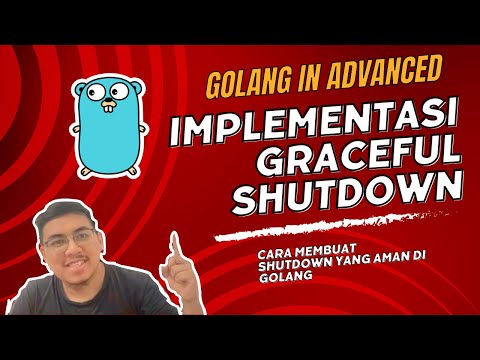 GOLANG IN ADVANCED - GRACEFUL SHUTDOWN