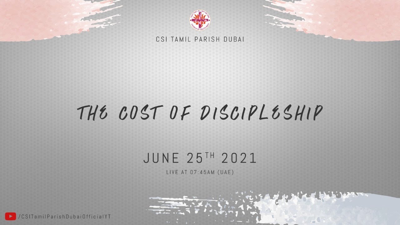 The Cost of Discipleship | Friday Live Service (7:45 AM) | 25th June 2021