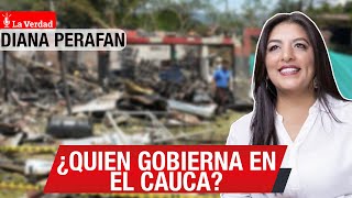 🚨DIANA PERAFÁN: Quien Gobierna en el Cauca