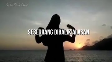 PUISI - SESEORANG DIBALIK ALASAN (khoirul trian)