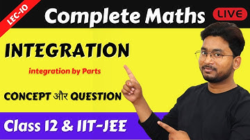 Lec - 10 | Integration by  Parts | Class 12th & IIT-JEE |  Abhishek Sharma | MG