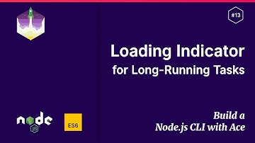 #13 Loading Indicator for Long-Running Tasks — Build a Node.js CLI with Ace