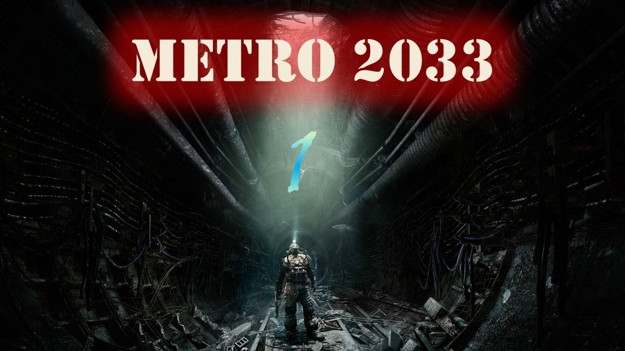 1: The End of the Earth "Metro 2033 Redux" Chapter 1