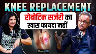 Manual vs Robotic Knee Replacement: What Hospitals Don't Tell You। Explained by Dr CS Yadav