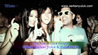 Sak Noel - Loca People (Serkan Yuluk & Yusuf Mutlu Mix) TEASER