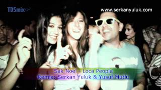 Sak Noel - Loca People (Serkan Yuluk & Yusuf Mutlu Mix) TEASER Resimi