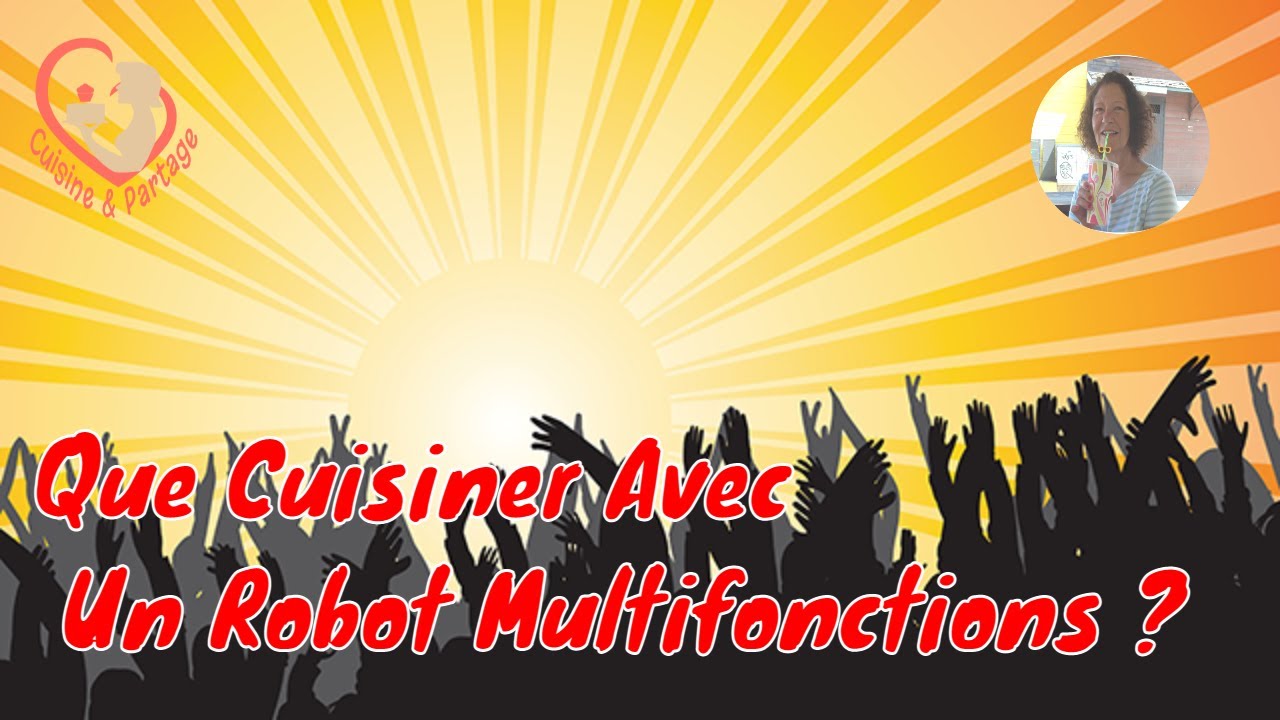 Que Cuisiner Avec Un Robot Multifonctions ?
