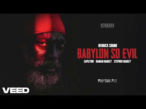 Capelton ft. Junior Gong, Stephen Marley, and Derrick Sound - Babylon so evil Freeway Blend