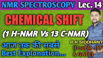 Chemical Shift 1 H-NMR Vs 13 C-NMR. CSIR net chemical science by siddhant sir.  UPSC Optional